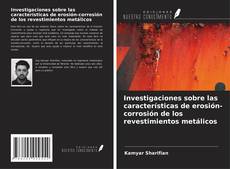 Buchcover von Investigaciones sobre las características de erosión-corrosión de los revestimientos metálicos