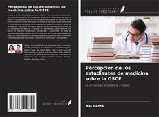 Bookcover of Percepción de los estudiantes de medicina sobre la OSCE