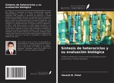Обложка Síntesis de heterociclos y su evaluación biológica