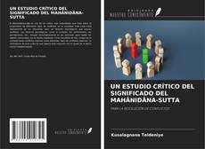 UN ESTUDIO CRÍTICO DEL SIGNIFICADO DEL MAHĀNIDĀNA-SUTTA kitap kapağı