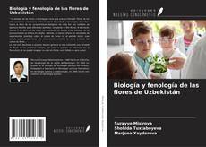 Обложка Biología y fenología de las flores de Uzbekistán