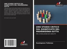 UNO STUDIO CRITICO SUL SIGNIFICATO DEL MAHĀNIDĀNA-SUTTA kitap kapağı