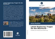Portada del libro de Lokale Regierung: Fragen Sie den Bezirksrat -