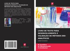 Buchcover von LIVRO DE TEXTO PARA DESENVOLVIMENTO E VALIDAÇÃO DE MÉTODOS BIO-ANALÍTICOS