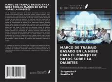 Capa do livro de MARCO DE TRABAJO BASADO EN LA NUBE PARA EL MANEJO DE DATOS SOBRE LA DIABETES 