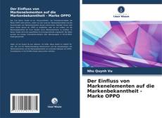 Buchcover von Der Einfluss von Markenelementen auf die Markenbekanntheit - Marke OPPO