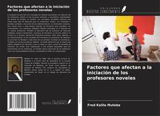 Buchcover von Factores que afectan a la iniciación de los profesores noveles