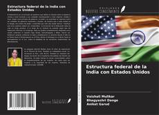 Couverture de Estructura federal de la India con Estados Unidos