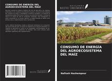 Buchcover von CONSUMO DE ENERGÍA DEL AGROECOSISTEMA DEL MAÍZ