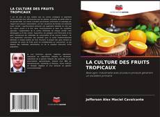 Capa do livro de LA CULTURE DES FRUITS TROPICAUX 