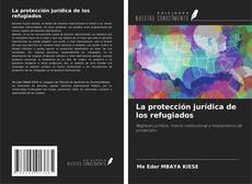 La protección jurídica de los refugiados kitap kapağı