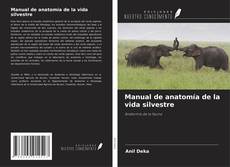 Bookcover of Manual de anatomía de la vida silvestre