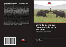 Capa do livro de Livre de poche sur l'anatomie de la vie sauvage 
