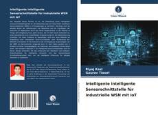 Buchcover von Intelligente intelligente Sensorschnittstelle für industrielle WSN mit IoT