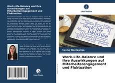 Bookcover of Work-Life-Balance und ihre Auswirkungen auf Mitarbeiterengagement und Fluktuation