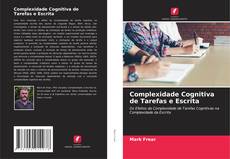 Bookcover of Complexidade Cognitiva de Tarefas e Escrita