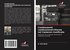 Capa do livro de Cambiamenti costituzionali/riforme nel Camerun riunificato 