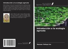 Bookcover of Introducción a la ecología agrícola