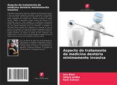 Capa do livro de Aspecto do tratamento da medicina dentária minimamente invasiva 