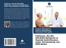 Buchcover von Faktoren, die die HIV/AIDS-Epidemie in Ruanda beeinflussen, unter Verwendung von DHS-Daten