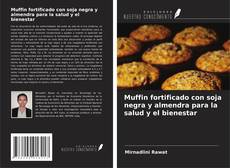 Capa do livro de Muffin fortificado con soja negra y almendra para la salud y el bienestar 