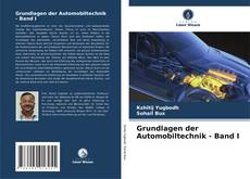 Grundlagen der Automobiltechnik - Band I的封面