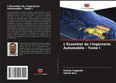 Couverture de L'Essentiel de l'Ingénierie Automobile - Tome I