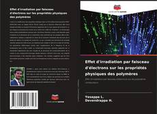 Portada del libro de Effet d'irradiation par faisceau d'électrons sur les propriétés physiques des polymères