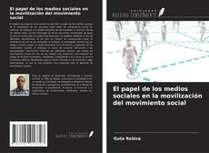 Bookcover of El papel de los medios sociales en la movilización del movimiento social