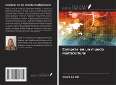 Capa do livro de Comprar en un mundo multicultural 