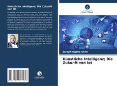 Couverture de Künstliche Intelligenz; Die Zukunft von Iot