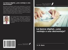 Buchcover von La banca digital, ¿una ventaja o una desventaja?