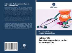 Intraorale Autotransplantate in der Zahnmedizin kitap kapağı