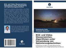 Buchcover von Bild- und Video-Wasserzeichen-Algorithmen unter Verwendung von Optimierungstechniken