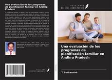 Una evaluación de los programas de planificación familiar en Andhra Pradesh kitap kapağı