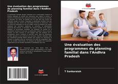 Buchcover von Une évaluation des programmes de planning familial dans l'Andhra Pradesh