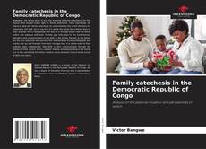 Copertina di Family catechesis in the Democratic Republic of Congo