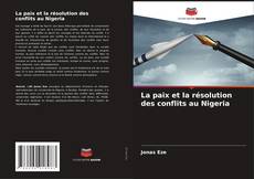 Portada del libro de La paix et la résolution des conflits au Nigeria