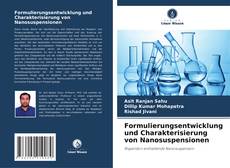 Formulierungsentwicklung und Charakterisierung von Nanosuspensionen kitap kapağı
