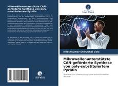 Buchcover von Mikrowellenunterstützte CAN-geförderte Synthese von poly-substituiertem Pyridin