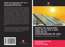 Capa do livro de Análise do aquecedor solar de ar com e sem material de armazenamento de calor 