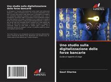 Bookcover of Uno studio sulla digitalizzazione delle forze bancarie