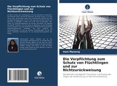 Bookcover of Die Verpflichtung zum Schutz von Flüchtlingen und zur Nichtzurückweisung