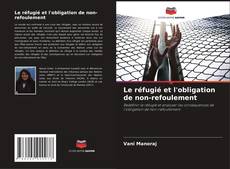 Capa do livro de Le réfugié et l'obligation de non-refoulement 