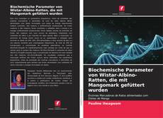 Capa do livro de Biochemische Parameter von Wistar-Albino-Ratten, die mit Mangomark gefüttert wurden 