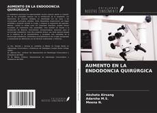 AUMENTO EN LA ENDODONCIA QUIRÚRGICA kitap kapağı