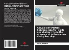 Обложка Galvanic interaction between cobalt(3) oxide and chalcopyrite in the presence of active carbon during leaching