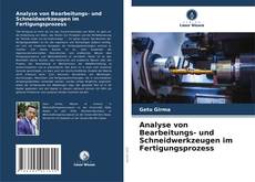 Portada del libro de Analyse von Bearbeitungs- und Schneidwerkzeugen im Fertigungsprozess