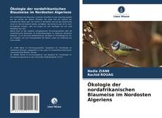 Buchcover von Ökologie der nordafrikanischen Blaumeise im Nordosten Algeriens