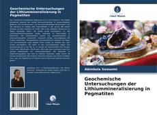 Buchcover von Geochemische Untersuchungen der Lithiummineralisierung in Pegmatiten